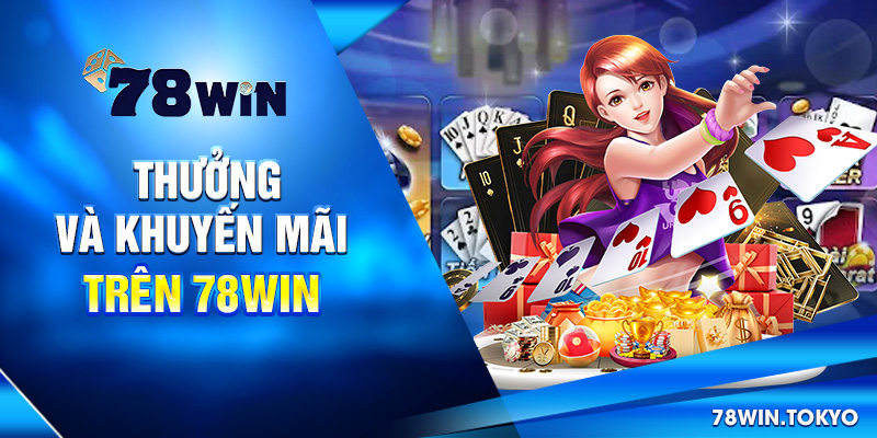 Hướng Dẫn Chơi Game Bài 78WIN - Bắt Đầu Đúng, Chơi Là Trúng! 9 Thưởng và khuyến mãi trên 78win