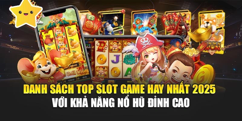 Top Slot Game Hay Nhất 2025 – Nổ Hũ Đỉnh Cao Tại 78WIN 6 Danh sách top slot game hay nhất 2025 với khả năng nổ hũ đỉnh cao